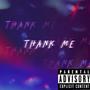 Thank Me (Explicit)