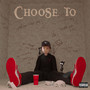 Choose To (Explicit)