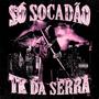 SÓ SOCADÃO (ALTERNATIVE VERSION) [Explicit]