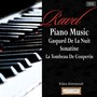 Ravel: Piano Music Gaspard De La Nuit - Sonatine - La Tombeau De Couperin