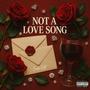 Not A Love Song (Explicit)