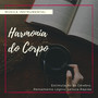 Harmonia do Corpo - Música Instrumental da Estimulação do Cérebro, Pensamento Lógico, Leitura Rápida