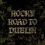 Rocky Road to Dublin