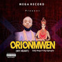 Orionmwen (My Heart) [Explicit]