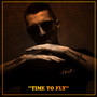 Time to Fly (Explicit)