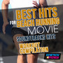 BEST HITS FOR BEACH RUNNING MOVIE SOUNDTRACK HITS WORKOUT COMPILATION