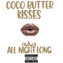 COCO BUTTER KISSES (Explicit)