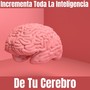 Incrementa Toda La Inteligencia De Tu Cerebro