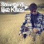 Something Like Kites (Deluxe Album)