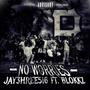 NO WORRIES (feat. JAY3HREE516) [Explicit]