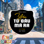 Yêu Từ Đâu Mà Ra (Remix)