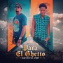 Para el Ghetto (Explicit)