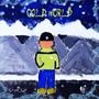 COLD WORLD (Explicit)