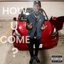 How U Come (Explicit)