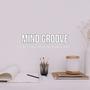 Mind Groove (The Best Focus Music for Study & Work)