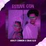 Estuve Con (feat. Anshley Connor) [Explicit]