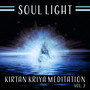 Soul Light - Kirtan Kriya Meditation Vol. 2: Spiritual Replenish, Mental Rejuvenate, Karmic Journey, Clear Vision, Oasis of Harmony