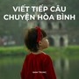 Viết Tiếp Câu Chuyện Hòa Bình