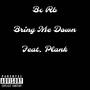 Bring Me Down (Explicit)