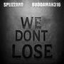 We Don't Lose (feat. Buddaman316) [Radio Edit]