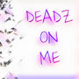 Deadz On Me (feat. JugoDidIt!) [Explicit]