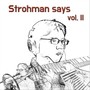 Strohman Says: Vol. II