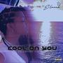 Cool On You (Acoustic Version) [Explicit]