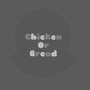 Chicken or Bread (Explicit)