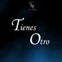 Tienes Otro