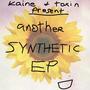 KAINE & TOXIN PRESENT: ANOTHER SYNTHETIC EP :D (Explicit)