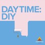 Daytime: Diy