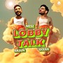 Lobby Talk (Explicit)