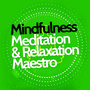 Mindfulness Meditation & Relaxation Maestro