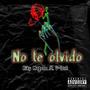 Yo no te olvido (feat. D-Sant) [Explicit]