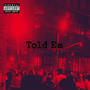 Told Em (Explicit)