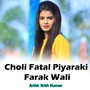 Choli Fatal Piyaraki Farak Wali