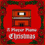 A Player Piano Christmas