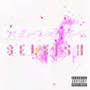 Selfish (Explicit)