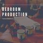 Bedroom Production