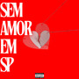 Sem Amor em SP (Explicit)