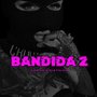 BANDIDA 2 (Explicit)