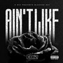 Ain't Like (Explicit)