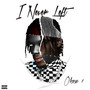 I Never Left (Explicit)