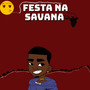 Festa Na Savana (Explicit)
