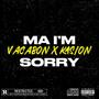 MA I'M SORRY (feat. Kasino) [Explicit]