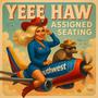 YEEE HAW ASSIGNED SEATING