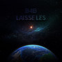 Laisse Les (Explicit)