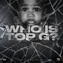 WHO IS TOP G (Explicit)