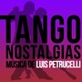 Tango Nostalgias (Música de Luis Petrucelli)