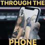 Through the Phone (Explicit)